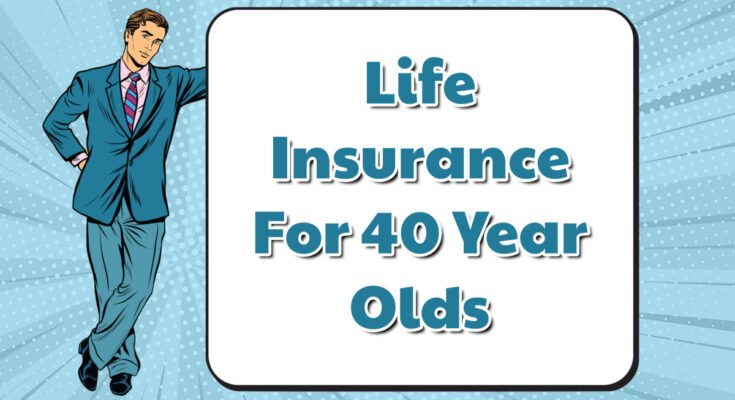 Life insurance rates for 40 year olds. exhaustive comparison