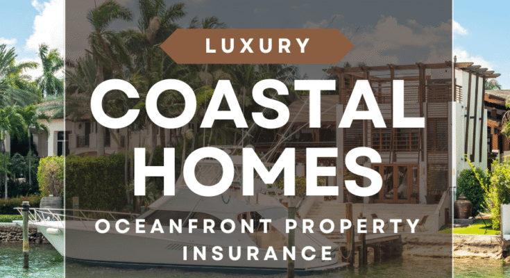 8 Essential Oceanfront Property Insurance for Luxury Homes 8 Essential Oceanfront Property Insurance for Luxury Homes